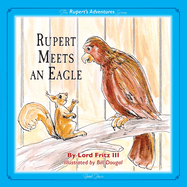 Rupert Meets an Eagle: Rupert's Adventure Series #4