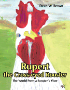 Rupert the Cross-Eyed Rooster