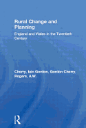 Rural Change and Planning: England and Wales in the Twentieth Century