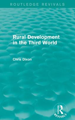 Rural Development in the Third World - Dixon, Chris