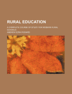 Rural Education; A Complete Course of Study for Modern Rural Schools
