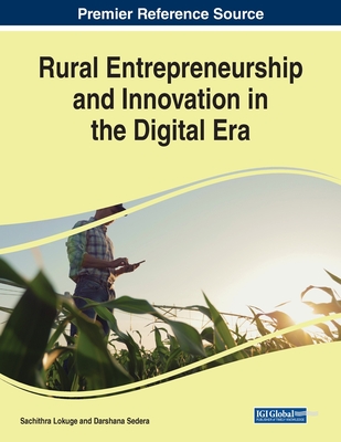 Rural Entrepreneurship and Innovation in the Digital Era - Lokuge, Sachithra (Editor), and Sedera, Darshana (Editor)