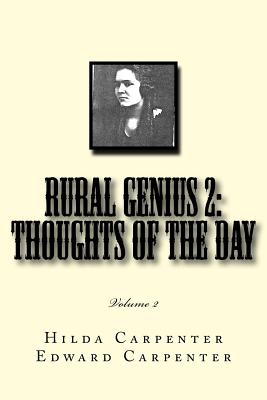 Rural Genius 2: Thoughts of the Day - Carpenter, Edward J, and Carpenter, Hilda V