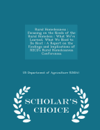 Rural Homelessness: Focusing on the Needs of the Rural Homeless: What We've Learned, What We Need to Do Next: A Report on the Findings and Implications of Recd's Rural Homelessness Conferences - Scholar's Choice Edition