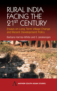 Rural India Facing the 21st Century: Essays on Long Term Village Change and Recent Development Policy