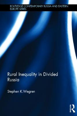 Rural Inequality in Divided Russia - Wegren, Stephen