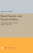 Rural Society and French Politics: Boulangism and the Dreyfus Affair, 1886-1900