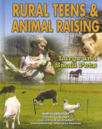 Rural Teens and Animal Raising: Large and Small Pets - Libal, Joyce, and Carmichael, Celeste (Consultant editor)