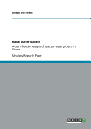 Rural Water Supply: A cost effective Analysis of selected water projects in Ghana