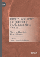 Rurality, Social Justice and Education in Sub-Saharan Africa Volume II: Theory and Practice in Higher Education