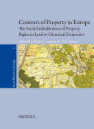 Rurhe 05 Contexts of Property: The Social Embeddedness of Property Rights to Land in Europe in Historical Perspective