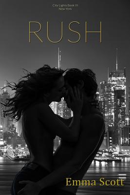 Rush: City Lights Book III: New York City - Scott, Emma
