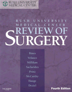 Rush University Medical Center Review of Surgery - Bines, Steven D, MD, and Velasco, Jose M, MD, Facs, and Millikan, Keith W, MD