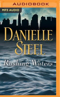 Rushing Waters - Steel, Danielle, and Miller, Dan John (Read by)