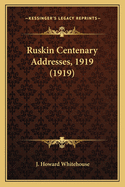 Ruskin Centenary Addresses, 1919 (1919)