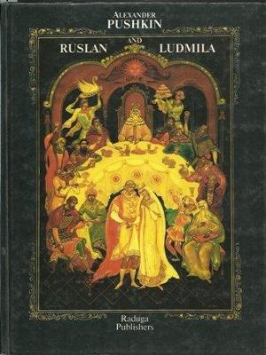 Ruslan and Ludmila: A Poem - Pushkin, Aleksandr Sergeevich