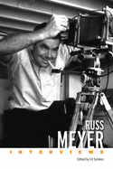 Russ Meyer: Interviews