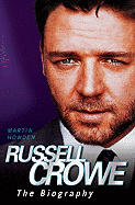 Russell Crowe: The Biography