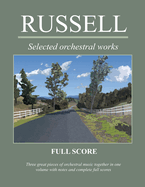 Russell: Selected orchestral works: Three Great Pieces in Full Score