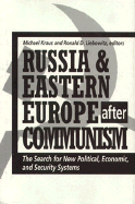 Russia And Eastern Europe After Communism: The Search For New Political, Economic, And Security Systems