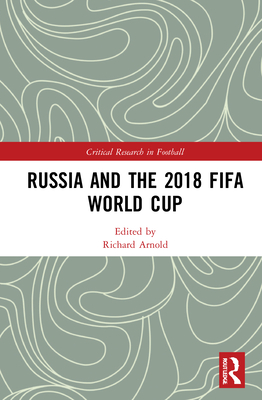 Russia and the 2018 Fifa World Cup - Arnold, Richard (Editor)