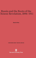 Russia and the Roots of the Chinese Revolution, 1896-1911