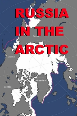 Russia in the Arctic - Strategic Studies Institute