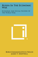 Russia in the Economic War: Economic and Social History of the World War