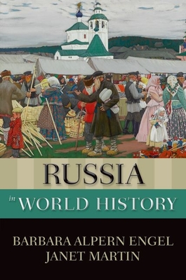 Russia in World History - Engel, Barbara Alpern, and Martin, Janet