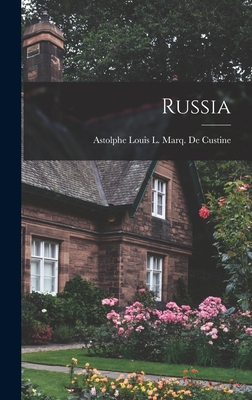 Russia - De Custine, Astolphe Louis L Marq