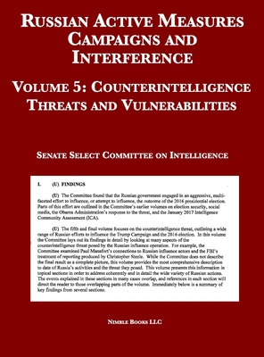 Russian Active Measures Campaigns and Interference: Volume 5: Counterintelligence Threats and Vulnerabilities - Select Committee on Intelligence