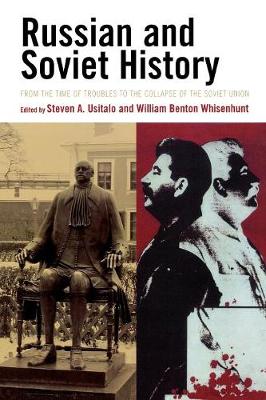Russian and Soviet History: From the Time of Troubles to the Collapse of the Soviet Union - Usitalo, Steven A (Editor), and Whisenhunt, William Benton (Editor)