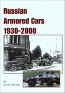 Russian Armoured Cars, 1930-2000 - Kinnear, Jim