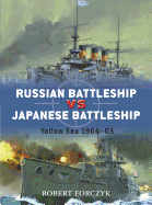 Russian Battleship Vs Japanese Battleship: Yellow Sea 1904-05