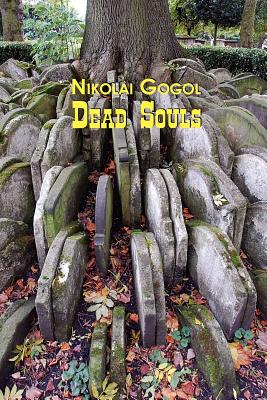 Russian Classics in Russian and English: Dead Souls by Nikolai Gogol (Dual-Language Book) - Gogol, Nikolai Vasil'evich, and Vassiliev, Alexander, Mr.