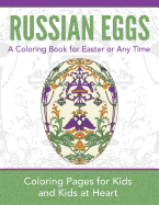 Russian Eggs: Coloring Pages for Kids and Kids at Heart