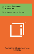 Russian English Vocabulary: With a Grammatical Sketch