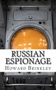 Russian Espionage: History of Soviet and Russian Spying