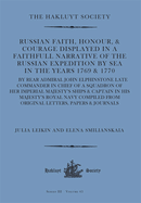 Russian Faith, Honour, & Courage Displayed in a Faithfull Narrative of the Russian Expedition by Sea (1769 & 1770): By Rear Admiral John Elphinstone Late Commander in Chief of a Squadron of Her Imperial Majesty's Ships & Captain in His Majesty's Royal...