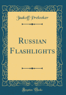 Russian Flashlights (Classic Reprint)