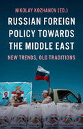 Russian Foreign Policy Towards the Middle East: New Trends, Old Traditions