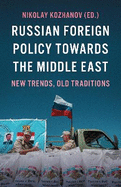 Russian Foreign Policy Towards the Middle East: New Trends, Old Traditions