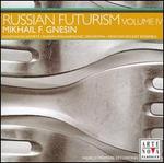 Russian Futurism, Vol. 4: Mikhail F. Gnesin - Moscow Soloists; Russian Philharmonic Orchestra; Konstantin Krimets (conductor)
