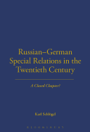 Russian-German Special Relations in the Twentieth Century: A Closed Chapter