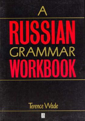 Russian Grammar Workbook - Wade, Terence