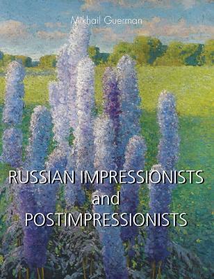 RUSSIAN IMPRESSIONISTS and POST-IMPRESSIONISTS - Guerman, Mikhail