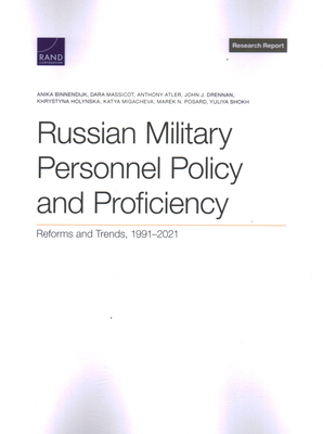 Russian Military Personnel Policy and Proficiency: Reforms and Trends, 1991-2021 - Binnendijk, Anika, and Massicot, Dara, and Atler, Anthony