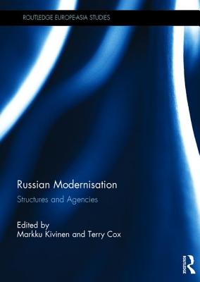 Russian Modernisation: Structures and Agencies - Kivinen, Markku (Editor), and Cox, Terry (Editor)