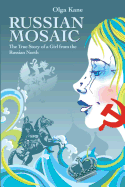 Russian Mosaic: The True Story of a Girl from the Russian North