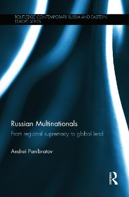 Russian Multinationals: From Regional Supremacy to Global Lead - Panibratov, Andrei